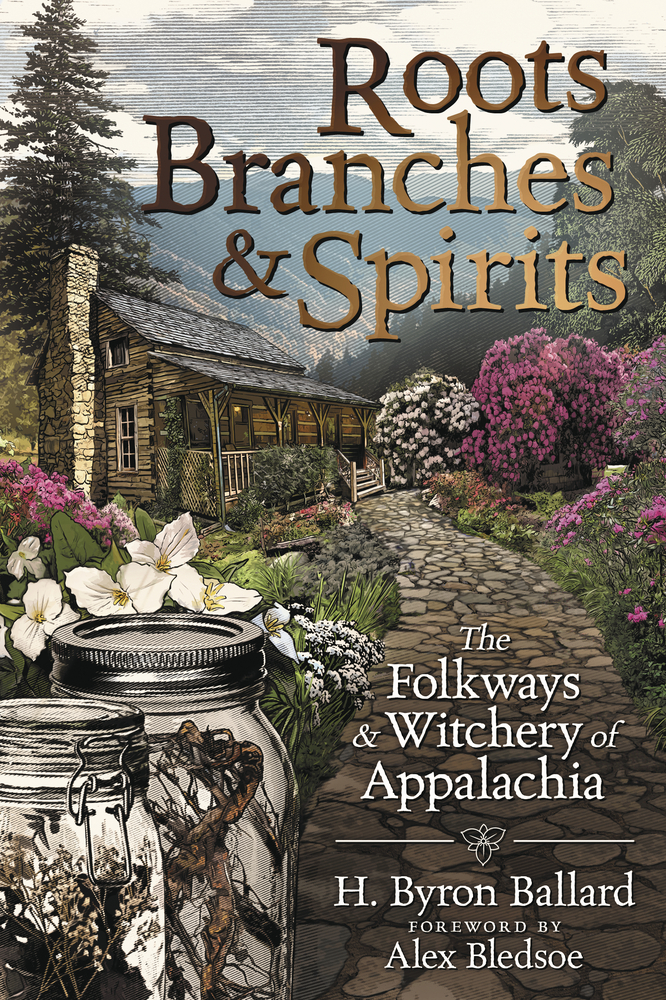 Roots, Branches And Spirits: The Folkways And Witchery Of Appalachia