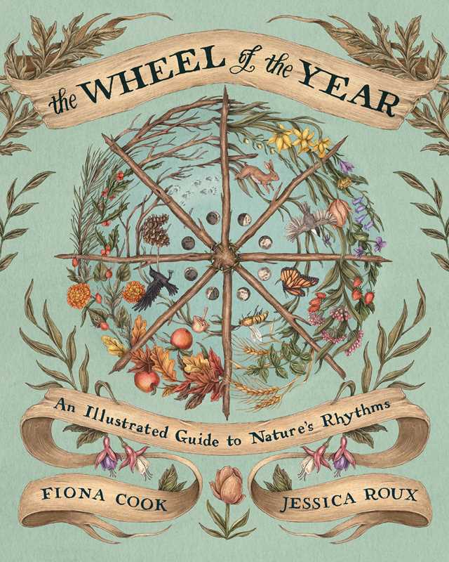 The Wheel Of The Year: An Illustrated Guide To Nature's Rhythms *hardcover*